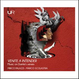 Venite A Intender: Music On Dante's Verses