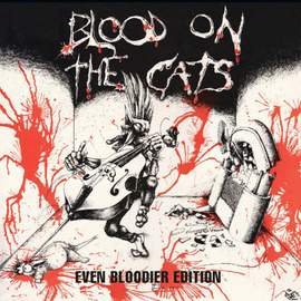 Blood On the Cats - Even Bloodier (2cd Edition)