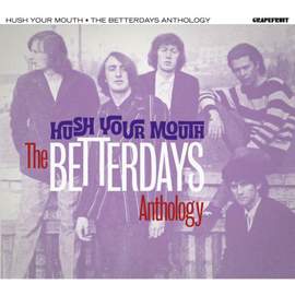 Hush Your Mouth - the Betterdays Anthology (2cd)