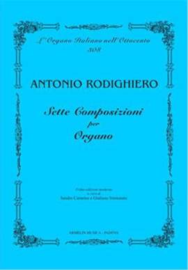 Antonio Rodghiero: Sette Composizioni per Organo