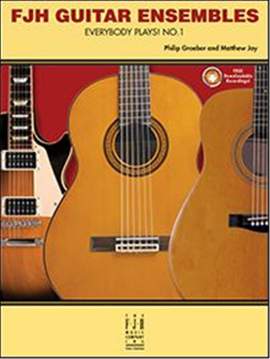 Philip Groeber_Matthew Joy: FJH Guitar Ensembles Everybody Plays No. 1