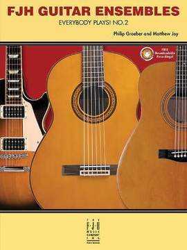Philip Groeber_Matthew Joy: FJH Guitar Ensembles Everybody Plays No. 2