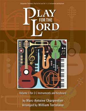Marc-Antoine Charpentier: Play for the Lord - Volume 3