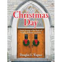 Douglas E. Wagner: On Christmas Day