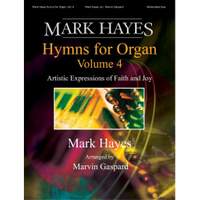 Mark Hayes: Mark Hayes - Hymns For Organ Vol. 4