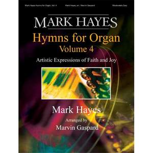 Mark Hayes: Mark Hayes - Hymns For Organ Vol. 4