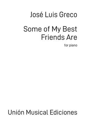 José Luis Greco: Some of My Best Friends Are
