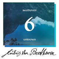 Beethoven: Unknown Masterworks, Vol. 6