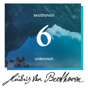 Beethoven: Unknown Masterworks, Vol. 6