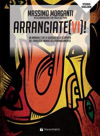 Massimo Morganti: Arrangiate(VI)! Con Video Online