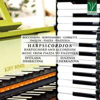 Harpsichordion: Harpsichord and Accordion Music from Piazza to Piazzolla