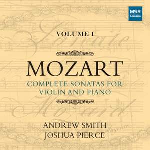 Mozart: Complete Sonatas for Violin and Piano, Vol. 1