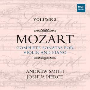 Mozart: Complete Sonatas for Violin and Piano, Vol. 3