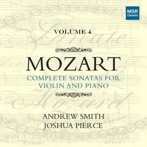 Mozart: Complete Sonatas for Violin and Piano, Vol. 4