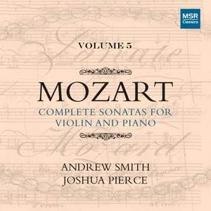 Mozart: Complete Sonatas for Violin and Piano, Vol. 5