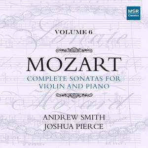 Mozart: Complete Sonatas for Violin and Piano, Vol. 6
