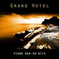 Grand Hotel - Piano Bar - 30 Hits