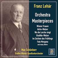 Franz Lehár: Masterpieces for Orchestra