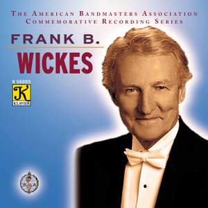 The American Bandmasters Association Commemorative Recording Series: Frank B. Wickes Product Image