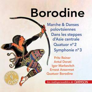 Borodine: Marche et Danses polovtsiennes, Dans les steppes d'Asie centrale, Quatuor No. 2 & Symphonie No. 3