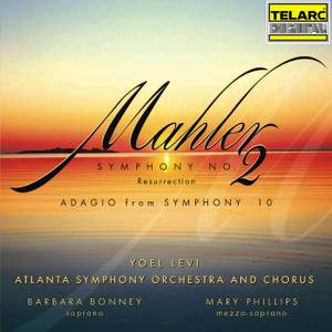 Mahler: Symphony No. 2 in C-Minor 'Resurrection' & Adagio from Symphony No. 10 in F-Sharp Minor