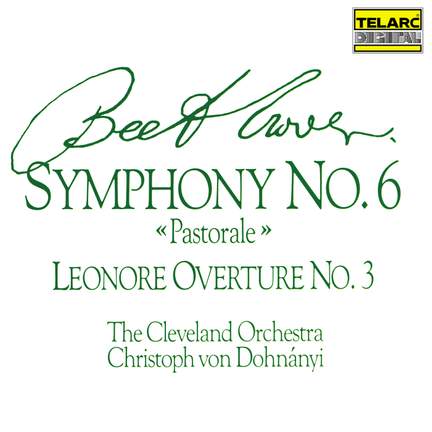 Beethoven: Symphony No. 6 'Pastorale' & Leonore Overture No. 3