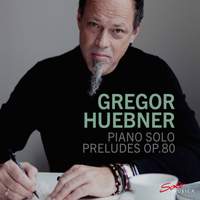 Gregor Hübner: 14 Préludes, Op. 80