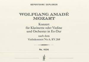 Mozart, Wolfgang Amadeus: Concerto for Clarinet or Violin and orchestra in E flat Major, after the Violin Concerto No. 6, KV. 268