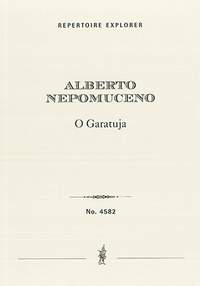 Nepomuceno, Alberto: Prelude to the unfinished Lyric Drama O Garatuja