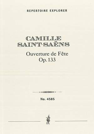 Saint Saens, Camille: Ouverture de Fete Op. 133 for orchestra