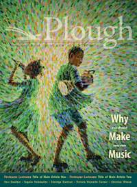 Plough Quarterly No. 31 – Why We Make Music