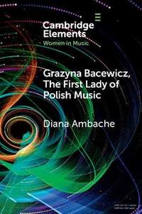 Grazyna Bacewicz, The First Lady of Polish Music