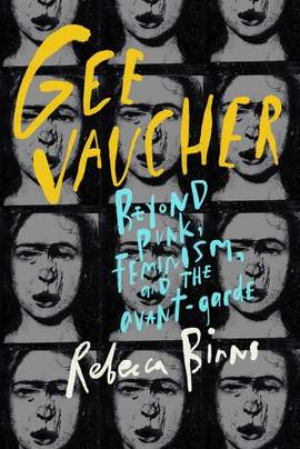 Gee Vaucher: Beyond Punk, Feminism and the Avant-Garde