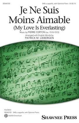 Pierre Certon: Je Ne Suis Moins Aimable (My Love Is Everlasting)
