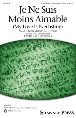 Pierre Certon: Je Ne Suis Moins Aimable (My Love Is Everlasting)