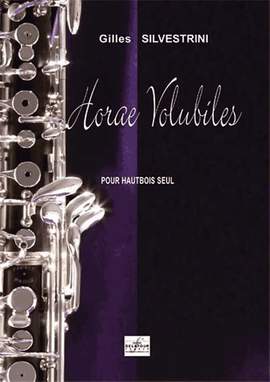 Gilles Silvestrini: Horae Volubiles pour Hautbois