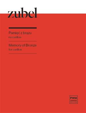 A. Zubel: Memory Of Bronze For Carillon