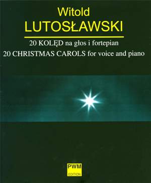 W. LutosLawski: 20 Christmas Carols For Voice And Piano