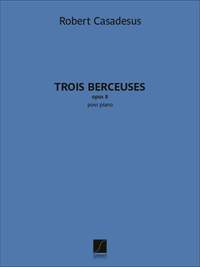 Robert Casadesus: Trois Berceuses