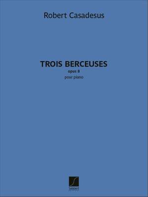 Robert Casadesus: Trois Berceuses