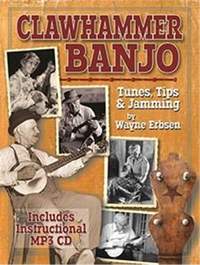 Wayne Erbsen: Clawhammer Banjo Tunes, Tips and Jamming