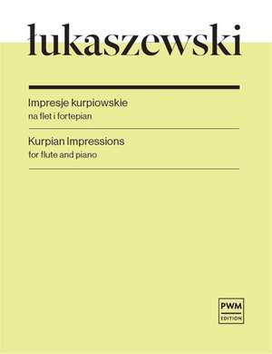 Paweł Łukaszewski: Kurpian Impressions For Flute And Piano