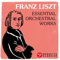 Franz Liszt: Essential Orchestral Works