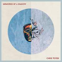 Chris Votek: Memories of a Shadow
