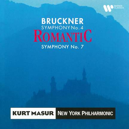 Bruckner: Symphonies Nos. 4 'Romantic' & 7