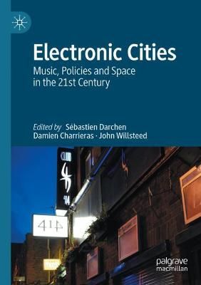 Electronic Cities: Music, Policies and Space in the 21st Century