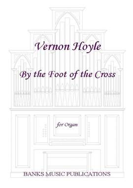 Vernon Hoyle: By the Foot of the Cross