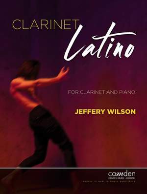 Jeffery Wilson: Clarinet Latino