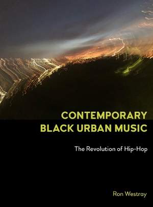 Contemporary Black Urban Music: The Revolution of Hip Hop