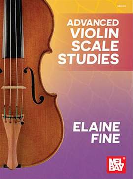 Elaine Fine: Advanced Violin Scale Studies